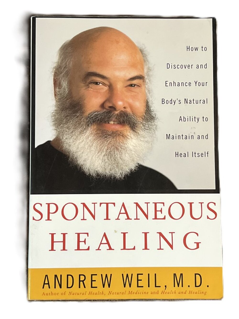 Spontaneous Healing by Andrew Weil, M.D.
